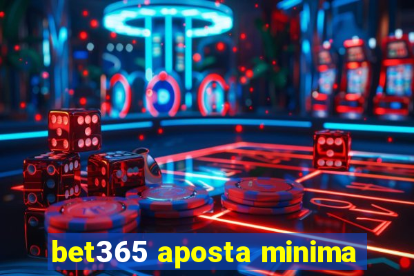 bet365 aposta minima